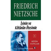 İyinin ve Kötünün Ötesinde - Friedrich Wilhelm Nietzsche