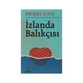 İZLANDA BALIKÇISI - PIERRE LOTI