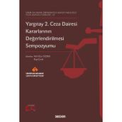 İzmir Ekonomi Üniversitesi Hukuk Fakültesi - Ceza Hukuku Günleri - Iıı Yargıtay 2. Ceza Dairesi Kararlarının Değerlendirilmesi Sempozyumu Prof. Dr. Veli Özer Özbek,Ezgi Çırak 1. Baskı, Eylül 2023