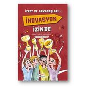 İzzet ve Arkadaşları İnovasyon İzinde - Ahmet Melih Karauğuz