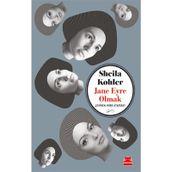 Jane Eyre Olmak-Sheila Kohler