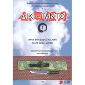 Japon Savaş Bıcağı Kültürü Tantojutsu - Aikido - Mehmet Lemi Bağdatlılar