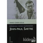 JEAN-PAUL SARTRE DOĞUMUNUN YÜZÜNCÜ YILDÖNÜMÜNDE - ANNIE COHEN-SOLAL