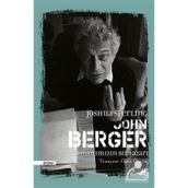 John Berger: Zamanımızın Bir Yazarı - Joshua Sperling