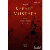 KABAKÇI MUSTAFA - AHMET REFIK ALTINAY