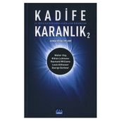 KADIFE KARANLIK 2 21. YÜZYIL İLETİŞİM ÇAĞINI AYDINLATAN KURAMCILAR - BARIŞ ÇOBAN;BILAL ARIK;GÜLAY BATUŞ;FÜSUN ALVER;ÜNSAL ÇIĞ