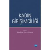 Kadın Girişimciliği - Arif Behiç Özcan Bilge Afşar Burcu Doğanalp Burcu Güvenek Demet Şefika Mangır H. Tuğba Eroğlu Serpil Ağcakaya Süleyman Öğrekçi Yasin Avcı Yusuf Çınar