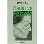 KADIN VE FELSEFE - ŞEVKİ IŞIKLI
