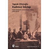 KADINSIZ İNKILAP NEZIHE MUHIDDIN, KADINLAR HALK FIRKASI, KADIN BİRLİĞİ - YAPRAK ZİHNİOĞLU