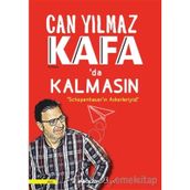 Kafa'da Kalmasın - Schopenhauer'ın Askerleriyiz - Can Yılmaz
