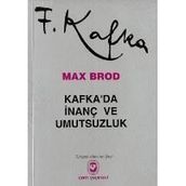 KAFKADA İNANÇ VE UMUTSUZLUK - MAX BROD