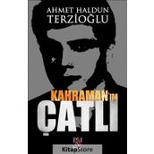 Kahraman'ım Çatlı - Ahmet Haldun Terzioğlu