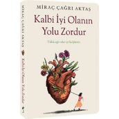 Kalbi İyi Olanın Yolu Zordur - Miraç Çağrı Aktaş