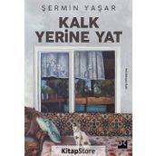 Kalk Yerine Yat - Şermin Yaşar