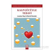Kalp Gücüyle Tedavi - David Kessler Louisa L. Hay