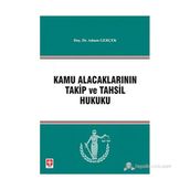 KAMU ALACAKLARININ TAKIP VE TAHSIL HUKUKU - ADNAN GERÇEK