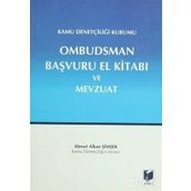 Kamu Denetçiliği Kurumu Ombudsman Başvuru El Kitabı ve Mevzuat - Ahmet Alkan Şimşek