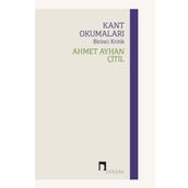 Kant Okumaları - Birinci Kritik - Ahmet Ayhan Çitil