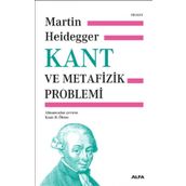 Kant ve Metafizik Problemi - Martin Heidegger