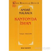 KANTON`DA İSYAN - ANDRE MALRAUX
