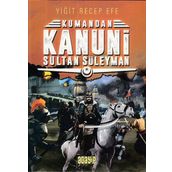 Kanuni Sultan Süleyman - Kumandan - Yiğit Recep Efe
