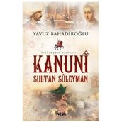 KANUNI SULTAN SÜLEYMAN - YAVUZ BAHADIROĞLU