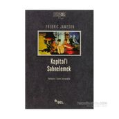 KAPITAL'I SAHNELEMEK BIRINCI CILT ÜZERINE BIR YORUMLAMA - FREDRIC JAMESON