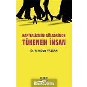 Kapitalizmin Gölgesinde Tükenen İnsan - A. Müge Yazgan