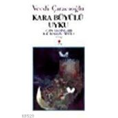 KARA BÜYÜLÜ UYKU - VECDI ÇIRACIOĞLU