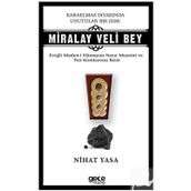 Karaelmas Diyarında Unutulan Bir İsim: Miralay Veli Bey - Nihat Yasa