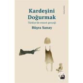 Kardeşini Doğurmak - Büşra Sanay