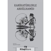 Karikatürlerle Abdülhamid - Abdullah Gürgün