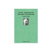 KARL JASPERS´IN SIYASET FELSEFESI - HASAN ÇİÇEK