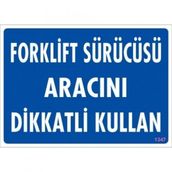 Katar Market Forklift Sürücüsü Aracını Dikkatli Kullan Uyarı Levhası