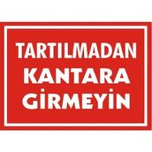 Katar Market Tartılmadan Kantara Girmeyin Uyarı Levhası