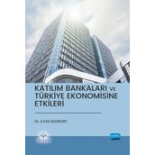 Katılım Bankaları ve Türkiye Ekonomisine Etkileri - İlyas Bozkurt