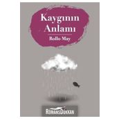 Kaygının Anlamı - Rollo May