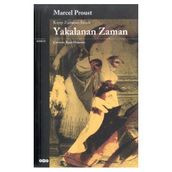 Kayıp Zamanın İzinde Yakalanan Zaman - Marcel Proust
