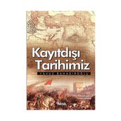 KAYITDIŞI TARIHIMIZ - MEHMET NEBİOĞLU