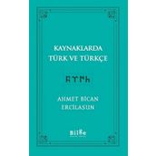 Kaynaklarda Türk ve Türkçe - Ahmet Bican Ercilasun