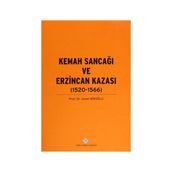 Kemah Sancağı ve Erzincan Kazası 1520-1566 - Prof. Dr. İsmet Miroğlu