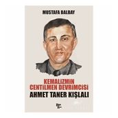 Kemalizmin Centilmen Devrimcisi Ahmet Taner Kışlalı - Mustafa Balbay