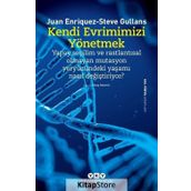Kendi Evrimimizi Yönetmek - Juan Enriquez - Steve Gullans