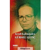 Kendi Kaleminden - Gürsel Aytaç