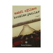 KENDIME YAZILAR - MAHFI EĞİLMEZ