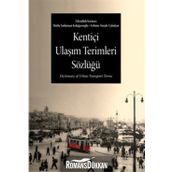 KENTİÇİ ULAŞIM TERIMLERI SÖZLÜĞÜ - FEHIME TUNALI ÇALIŞKAN;MUTLU ŞADUMAN KOLAĞASIOĞLU;ZIKRULLAH KIRMIZI