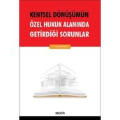 Kentsel Dönüşümün Özel Hukuk Alanında Getirdiği Sorunlar - Yeşim Beyazkılıç