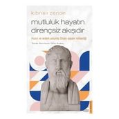 Kıbrıslı Zenon - Mutluluk Hayatın Dirençsiz Akışıdır - Tufan Kıymaz
