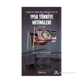 KIBRIS'TA TÜRK MILLI MÜCADELESI VE 1958 TÜRKIYE MITINGLERI (1878-1958) - SELÇUK DUMAN