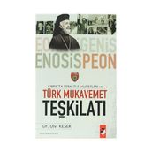 KIBRIS´TA YERALTI FAALIYETLERI VE TÜRK MUKAVEMET TEŞKİLATI - ULVI KESER